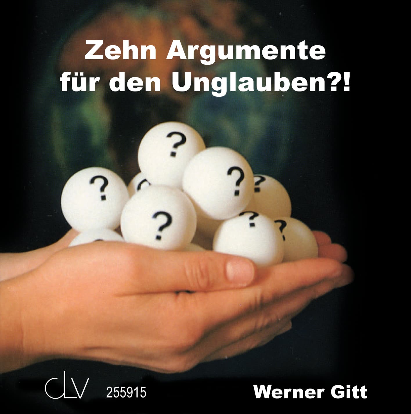 Zehn Argumente für den Unglauben?!
