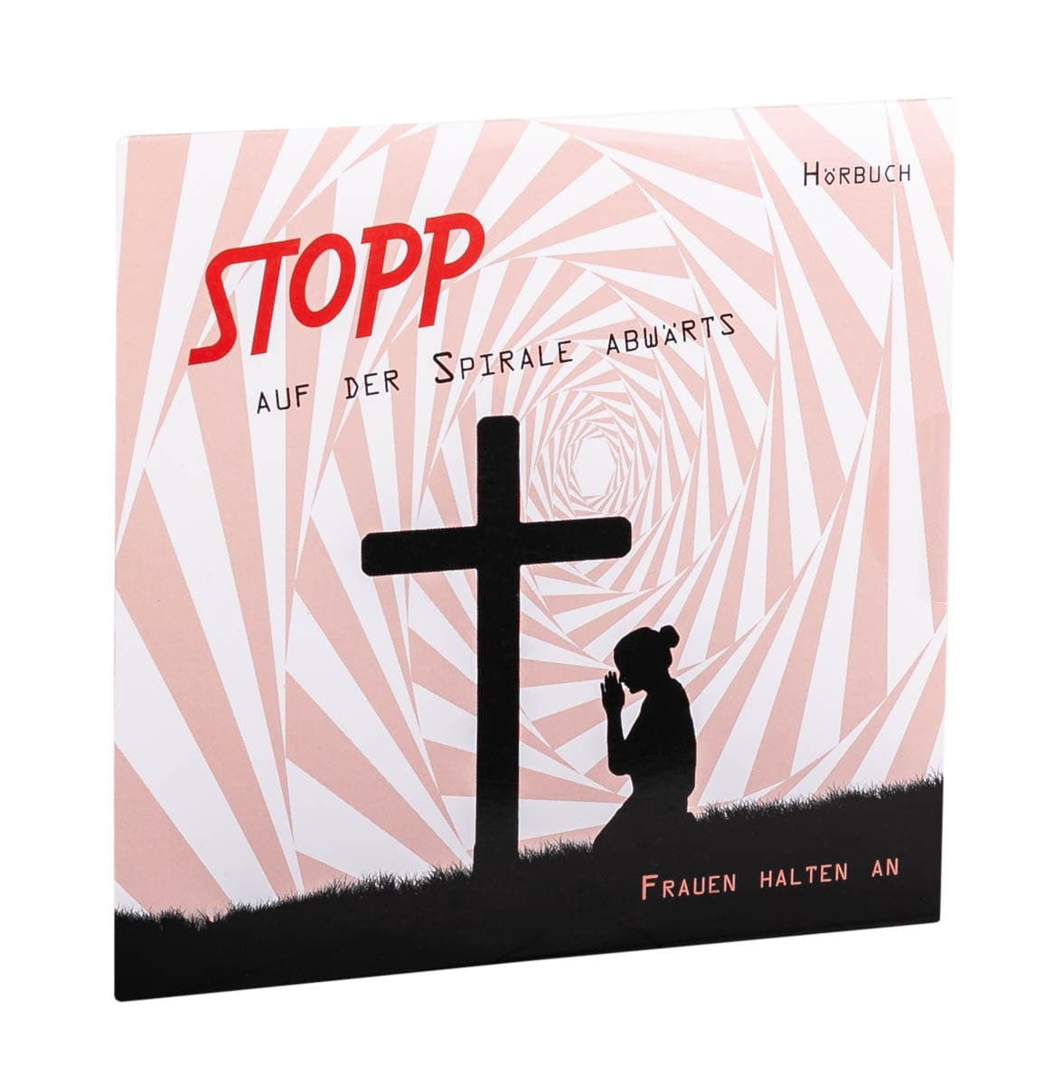 Cover: STOPP auf der Spirale abwärts - Frauen halten an