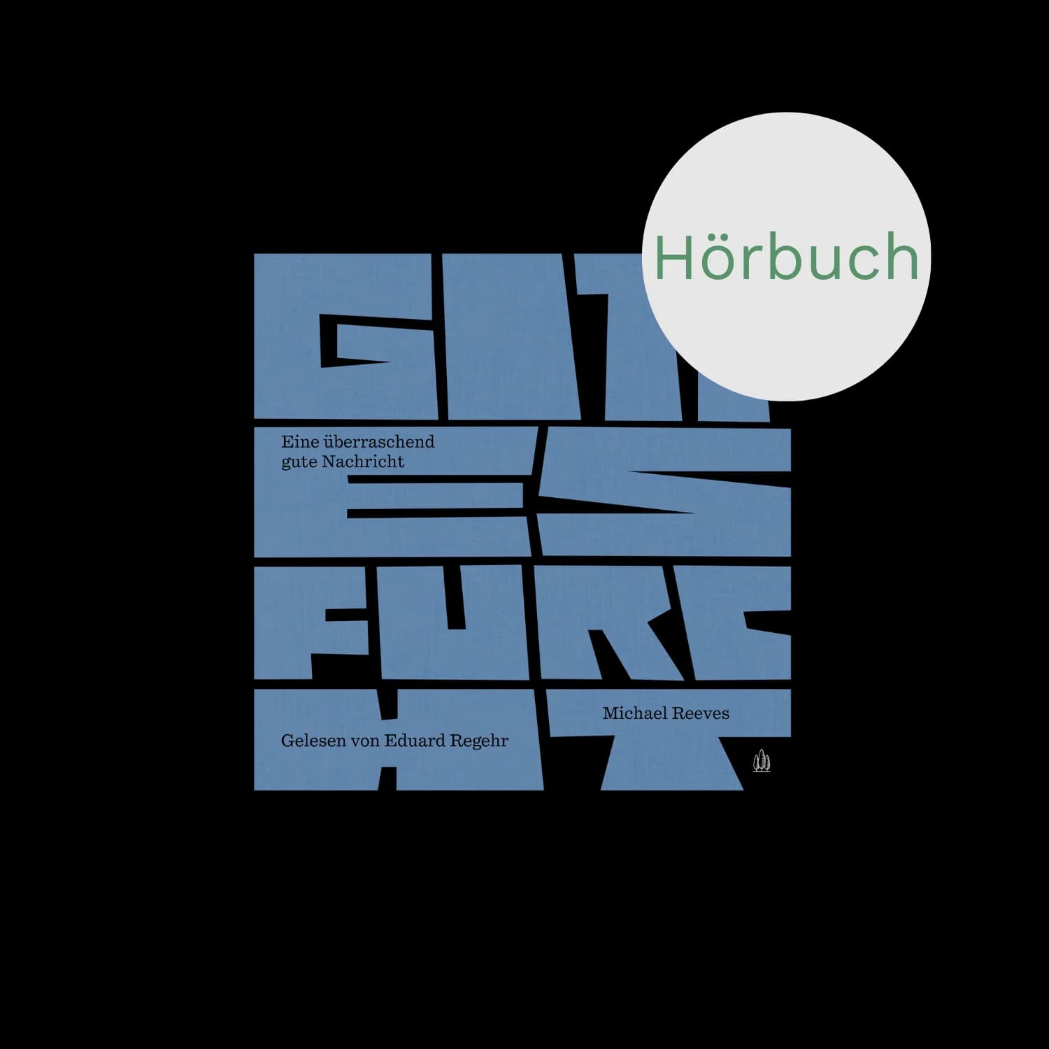 Cover: Gottesfurcht - eine überraschend gute Nachricht