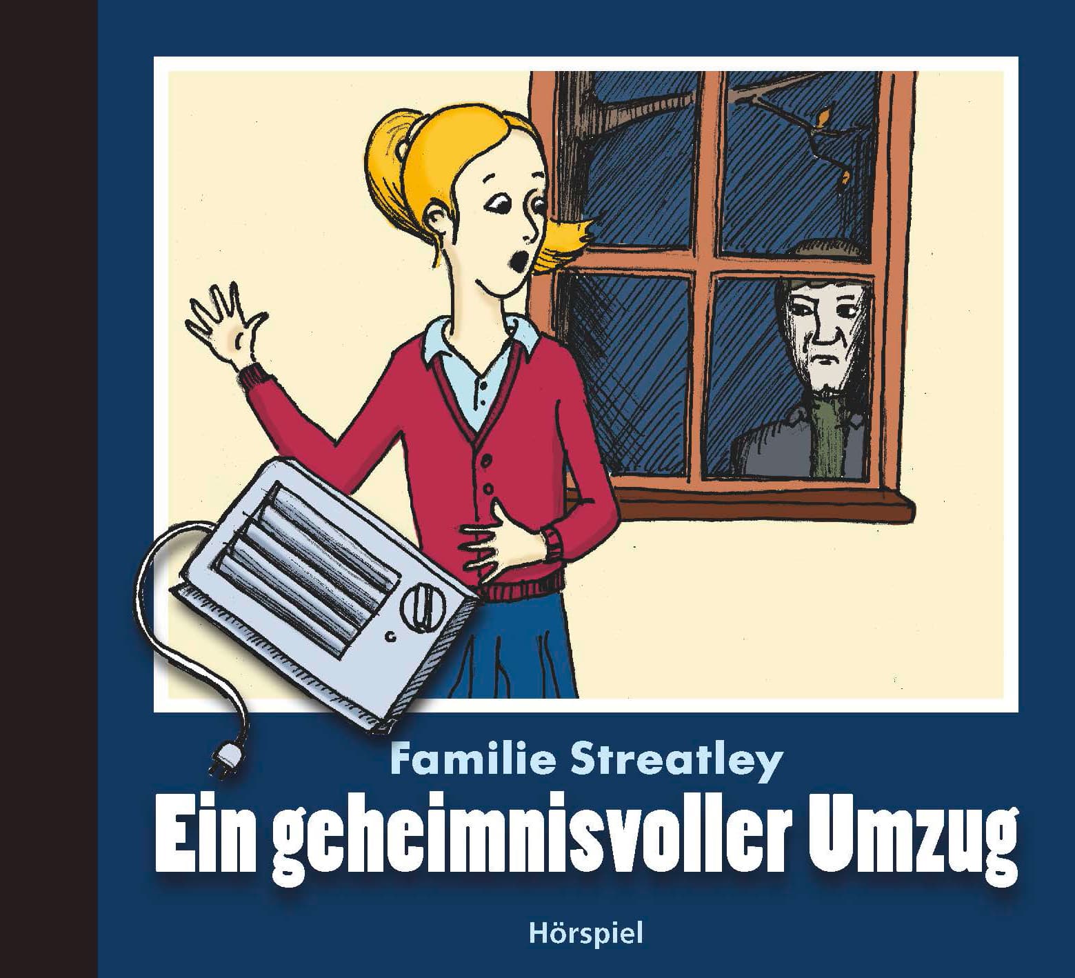 Cover: Ein geheimnisvoller Umzug - Familie Streatley Folge 1
